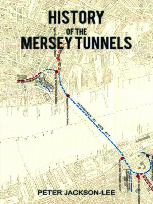 cover image of History of the Mersey Tunnels
